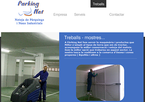 <b>http://www.parkingnetosona.com</b><br>Webdesign, hosting, registre del domini, correu electrónic, posicionament natural en els cercadors d'Internet, manteniment web, assessorament tècnic, seguiment i control de la llei de protecció de dades.